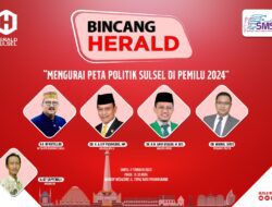 Gandeng SMSI, Bincang Herald Sesi 2 Mengurai Peta Politik Sulsel pada Pemilu 2024