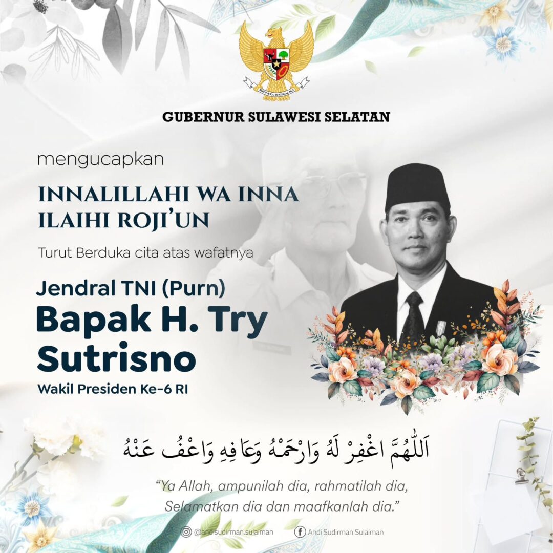 Gubernur Sulsel Andi Sudirman Sulaiman menyampaikan ucapan duka cita atas wafatnya Wakil Presiden ke-6 RI Try Sutrisno.